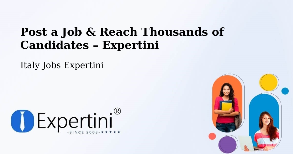 Post a Job in Fossacesia – Hire the Right Talent - Fossacesia, Italy Jobs Expertini