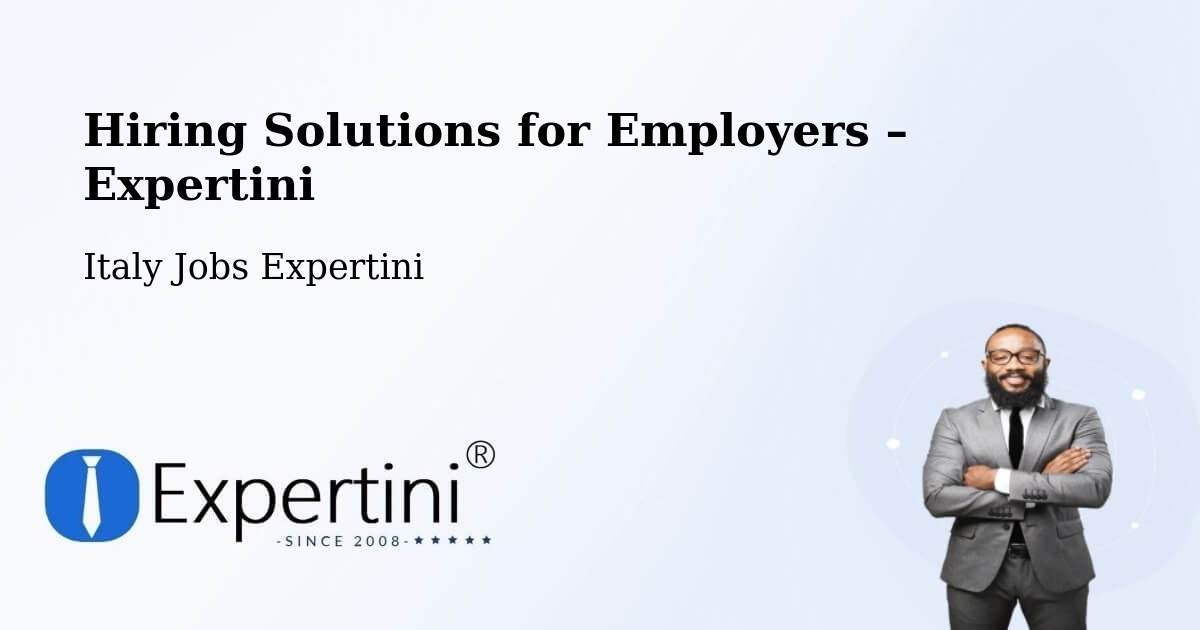 Hiring Solutions for Employers in Fossacesia - Fossacesia, Italy Jobs Expertini